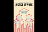 Image of the book cover for "Justice at Work: The Rise of Economic and Racial Justice Coalitions in Cities.”