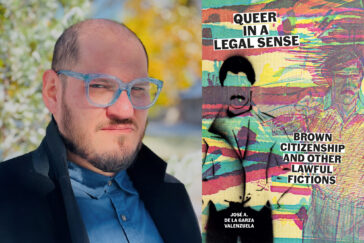 Diptych image of José A. de la Garza Valenzuela and the cover of his book “Queer in a Legal Sense: Brown Citizenship and Other Lawful Fictions.”